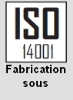 Fabrication sous ISO 14001